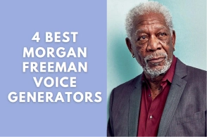 [Text to Speech] 4 Best Morgan Freeman Voice Generators