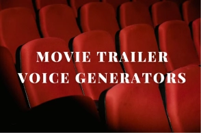 Get the 4 Best Movie Trailer Voice Generators [Update 2023]