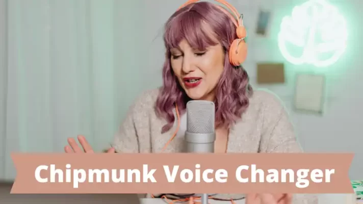 8 Best Chipmunk Voice Changers to Make a Chipmunk Voice