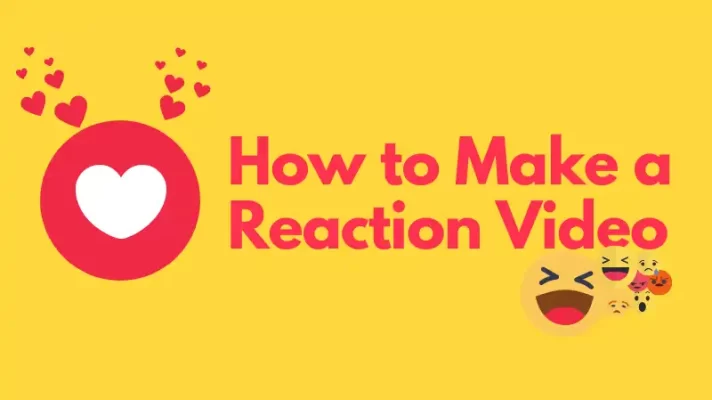 How to Make a Reaction Video? an Easy Guide for YouTuber