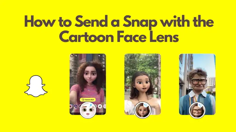 Send a Snap with the Cartoon Face Lens.