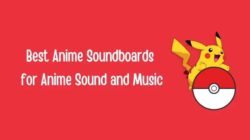 9 Best Anime Soundboards for Anime Sound and Music