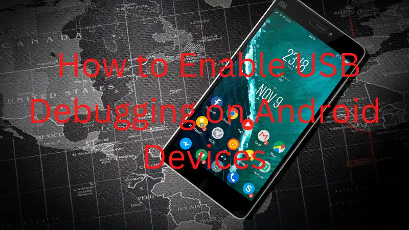 How to Enable USB Debugging on Android Devices - Fineshare