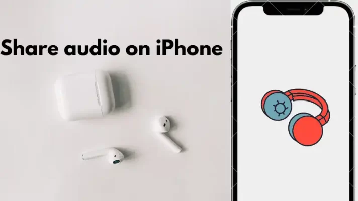 How to Share Audio On iPhone Using AirPods [Quick & Easy Guide]