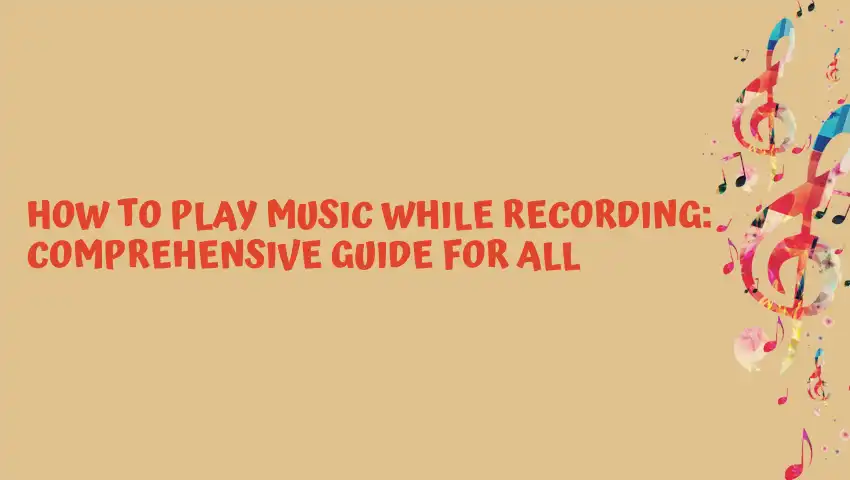 how to play music while recording