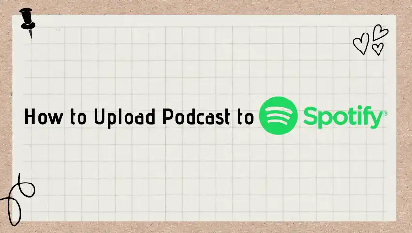 how to upload a podcast to Spotify 