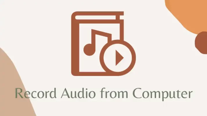 4 Best Ways to Record Audio from Computers both Windows and Mac