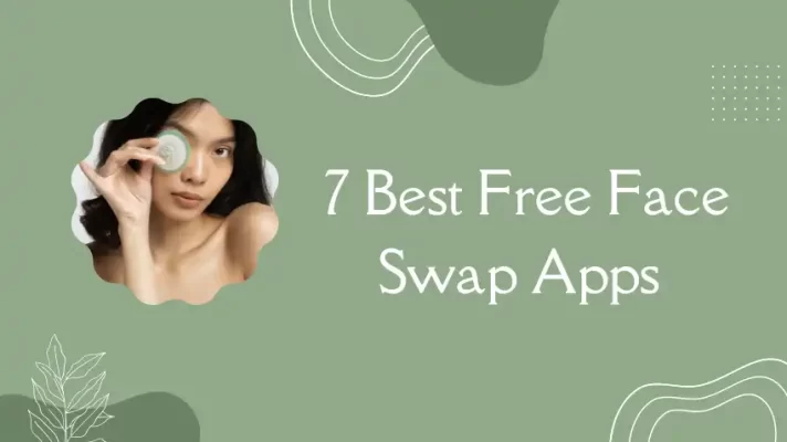 7 Best Free Face Swap Apps for iPhone and Android in 2023