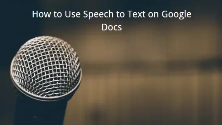 How to Use Speech to Text on Google Docs: Step by Step Guide with Tips