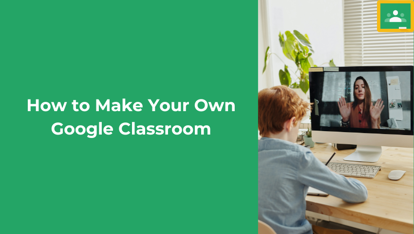 how to make your own google classroom
