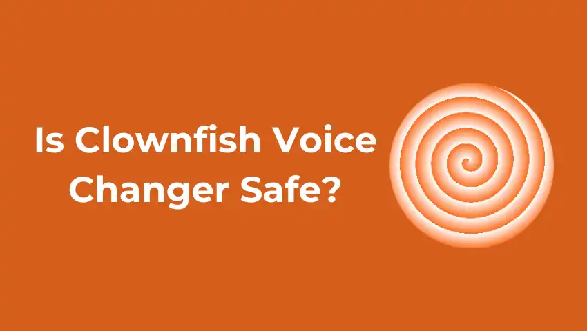 is clownfish voice changer safe