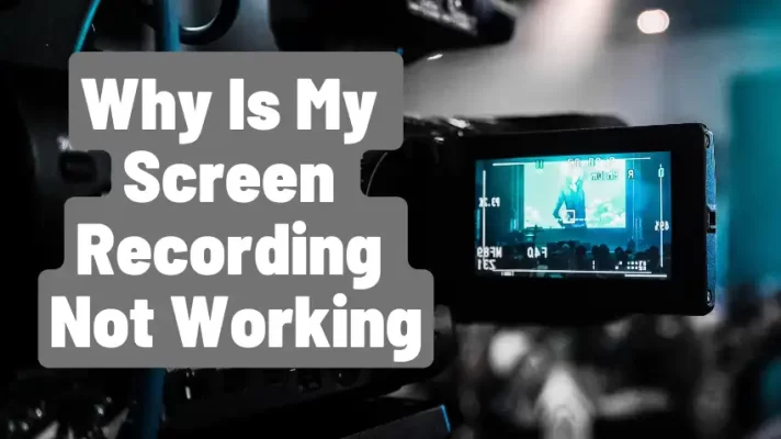Why Is My Screen Recording Not Working And How to Fix [2023]