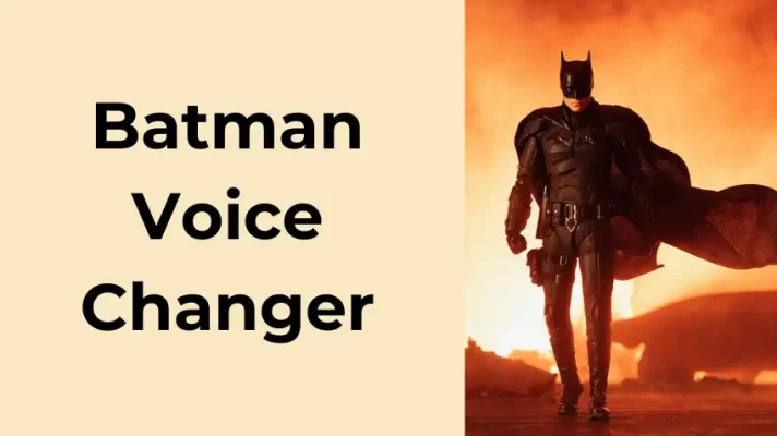 Top 5 Batman Voice Changers for PC and Mobile