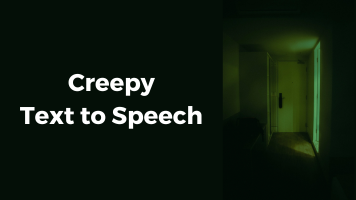 Top 5 Creepy Text to Speech Voice Generators for Spooky Voices