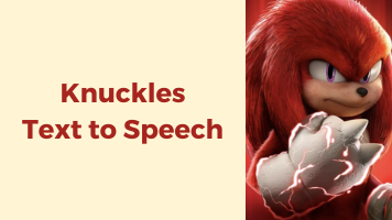 3 Best Knuckles Text to Speech Tools to Sound Like Knuckles