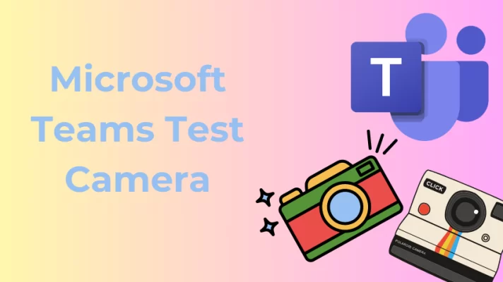 How to Test Camera and Boost Video Quality in Microsoft Teams