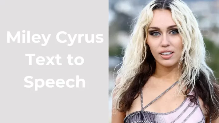 Miley Cyrus Text to Speech Tool: A Fun Way to Express Yourself