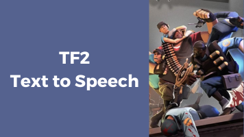 2 Best TF2 Text to Speech Tools to Make Meme-Worthy Things