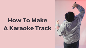 [Easy Guide] How to Make a Karaoke Track for Free