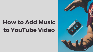 How to Add Music to YouTube Videos in 3 Easy Steps (Fresh)