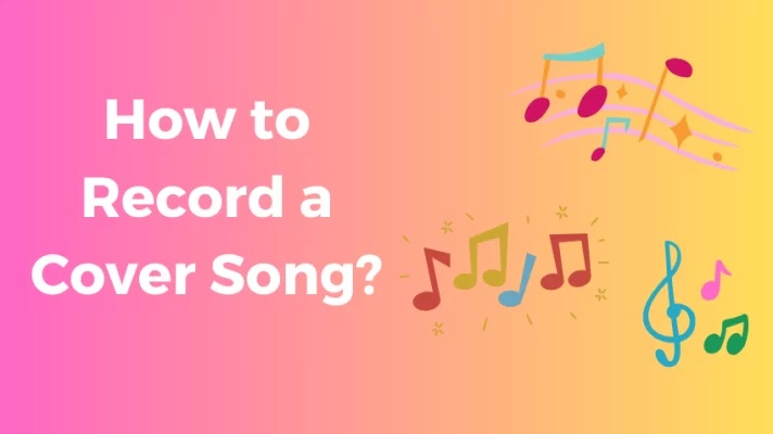 How to Record a Cover Song Like a Pro in 6 Easy Steps?