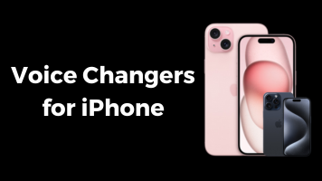 7 Best Voice Changers for iPhone to Prank Your Friends Easily