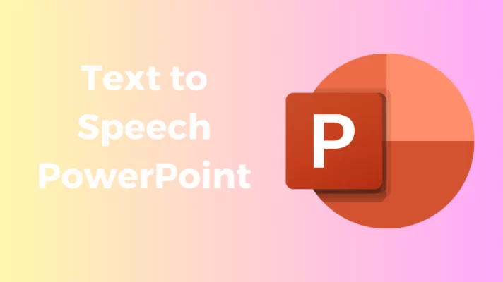 Text to Speech PowerPoint: How to Make Your Slides More Lively