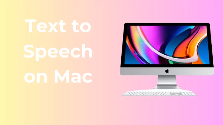 How to Use Text to Speech on Mac to Enhance Reading Experience
